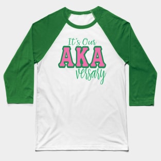 It's Our AKAversary - Matching Line Apparel Baseball T-Shirt